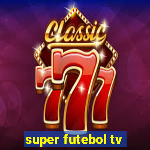 super futebol tv